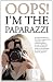 Oops! I'm The Paparazzi