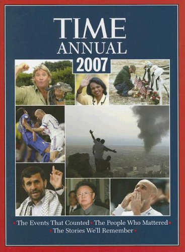 Time: Annual 2007 (Time Annual: the Year in Review)
