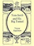 Tom Swift & His Big Tunnel