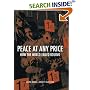 Peace at Any Price: How the World Failed Kosovo (Crisis in World Politics)
