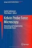 Kelvin Probe Force Microscopy: Measuring and Compensating Electrostatic Forces (Springer Series in Surface Sciences)