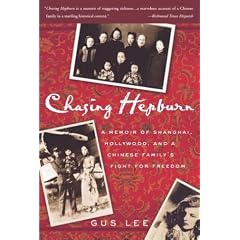 Chasing Hepburn: A Memoir of Shanghai, Hollywood, and a Chinese Family's Fight for Freedom
