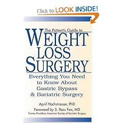 The Patient's Guide to Weight Loss Surgery: Everything You Need To Know About Gastric Bypass and Bariatric Surgery