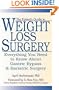 The Patient's Guide to Weight Loss Surgery: Everything You Need To Know About Gastric Bypass and Bariatric Surgery
