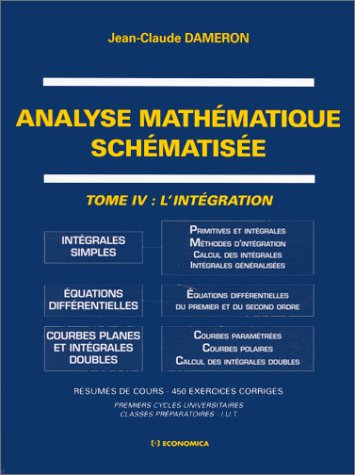 Analyse mathématique schématisée tome 4 L'intégration