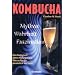 Kombucha. Mythos, Wahrheit, Faszination: Das biologisch aktive Naturgetr�nk. Was es f�r Sie pers�nlich tun kann