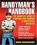 Handyman's Handbook : The Complete Guide to Starting and Running a Successful Business - 0071416706