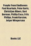 People From Eindhoven: Paul Haarhuis, Peter Aerts, Christijan Albers, Bart Berman, Phillip Cocu, Frits Philips, Frank Karsten, Jelger Wiegersma