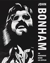 John Bonham: The Powerhouse Behind Led Zeppelin