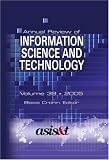 Annual Review of Information Science and Technology 2005 (Annual Review of Information Science and Technology)