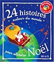 24 Histoires autour du monde pour attendre No&euml;l