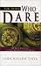 For Those Who Dare: 101 Great Christians and How They Changed the World