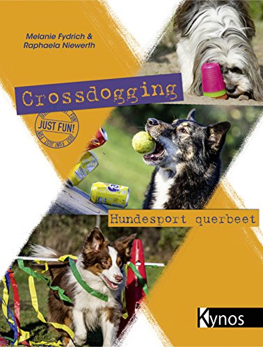 Crossdogging: Hundesport querbeet (German Edition)