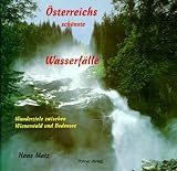 �sterreichs sch�nste Wasserf�lle: Wanderziele zwischen Wienerwald und Bodensee - Hans Matz