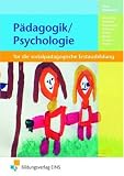 P�dagogik und Psychologie: In der Berufsfachschule Kinderpflege Lehr-/Fachbuch. Nach dem Lehrplan von Bayern: F�r die sozialp�dagogische ... Sozialassistenz. Nach dem Lehrplan von Bayern