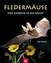Fledermäuse. Eine Bildreise in die Nacht