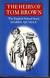 The heirs of Tom Brown : the English school story