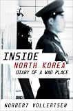 Inside North Korea: Diary of a Mad Place