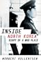 Inside North Korea: Diary of a Mad Place