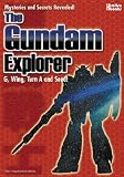 The Gundam Explorer: Wing, First, G, Seed and More! Mysteries and Secrets Revealed! #1