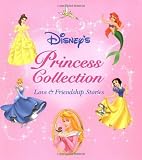 Disney's Princess Storybook Collection: Love and Friendship Stories