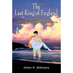 The Last King of England: And Other Realms and Territories