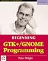 Beginning GTK+ and GNOME