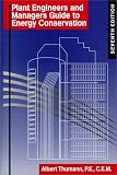 Plant Engineers and Managers Guide to Energy Conservation
