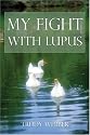 My Fight With Lupus&nbsp;