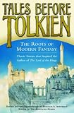 Cover of Tales Before Tolkien: The Roots of Modern Fantasy