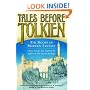 Tales Before Tolkien: The Roots of Modern Fantasy