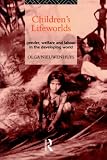 Children's Lifeworlds: Gender, Welfare and Labour in the Developing World