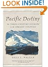 Pacific Destiny: The Three-Century Journey to the Oregon Country