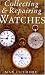 Collecting & Repairing Watches
