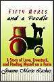Fifty Acres and a Poodle: A Story of Love, Livestock, and Finding Myself on a Farm