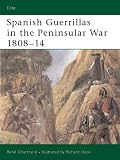 Spanish Guerrillas in the Peninsular War 1808-14 (Elite)