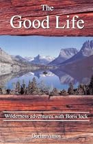 The Good Life: Up the Yukon without a Paddle