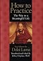 How to Practice : The Way to a Meaningful Life How to Practice : The Way to a Meaningful Life