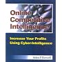 Online Competitive Intelligence, 2nd Edition: Increase Your Profits Using Cyber-Intelligence