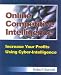 Online Competitive Intelligence, 2nd Edition: Increase Your Profits Using Cyber-Intelligence