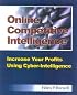 Online Competitive Intelligence, 2nd Edition: Increase Your Profits Using Cyber-Intelligence