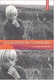 Les Silences de Tchernobyl : L'Avenir contamin�