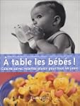 A table les b�b�s ! : Cuisine saine,...