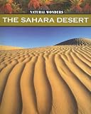 The Sahara Desert: The Largest Desert in the World (Natural Wonders)