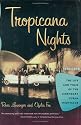 Tropicana Nights: The Life and Times of the Legendary Cuban Nightclub
