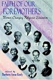 Faith of Our Foremothers: Women Changing Religious Education