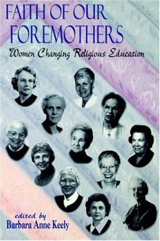 Faith of Our Foremothers: Women Changing Religious Education under Feminist in The Books Store
