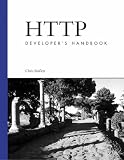 HTTP Developers Handbook (Developer`s Library)