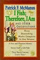 I Fish; Therefore, I Am: And Other Observations