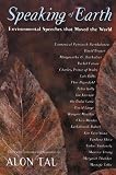 Speaking Of Earth : Environmental Speeches That Moved The World